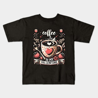 coffee is my valentine - coffee is my valentine, coffee is my valentine sweatshirt, iced coffee is my valentine Kids T-Shirt